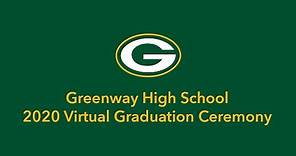 2020 Greenway High School Virtual Graduation