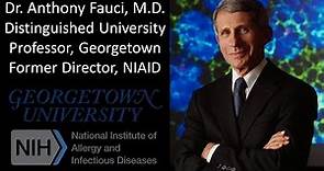 Dr. Anthony Fauci, M.D. - Distinguished University Professor, Georgetown; Former U.S. NIAID Director