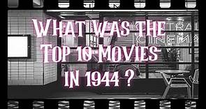 What was the Top 10 Box Office Movies of 1944?