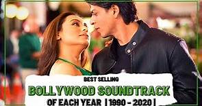 Best Selling BOLLYWOOD SOUNDTRACKS Of Each Year (1990-2019)