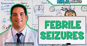Febrile Seizures | Etiology, Pathophysiology, Clinical Features, Treatment