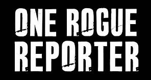 TRAILER: One Rogue Reporter