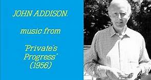 John Addison: music from "Private's Progress" (1956)