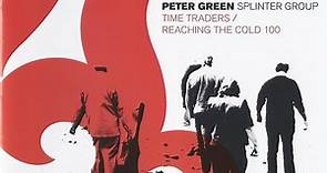 Peter Green Splinter Group - Time Traders / Reaching The Cold 100