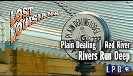 Plain Dealing | Red River | Rivers Run Deep | Lost Louisiana (1999)