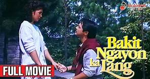 BAKIT NGAYON KA LANG (1994) | Full Movie | Christopher De Leon, Alice Dixson, Marco Ballesteros