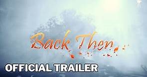 BACK THEN Official Trailer (2023) | HD