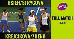 Hsieh/Strycova vs. Krejcikova/Zheng | Full Match | 2020 Dubai Doubles Final