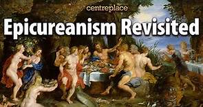 Epicureanism: eat, drink, and be merry? - LECTURE
