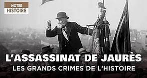 Qui est le véritable assassin de Jean Jaurès ? - Les grands crimes de l'histoire - Documentaire - MG