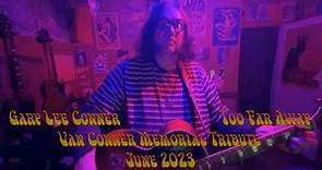 Gary Lee Conner-Too Far Away (Van Conner Memorial Tribute June 2023)