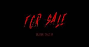 For Sale - Teaser Trailer