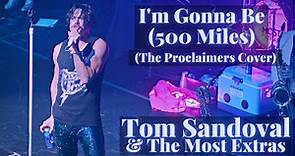 Tom Sandoval & The Most Extras Live at BravoCon in NYC -"I'm Gonna Be (500 Miles)" The Proclaimers