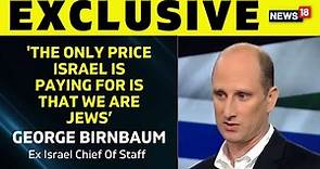 Netanyahu's Former Chief Of Staff, George Birnbaum Exclusive Interview With CNN News18 | News18