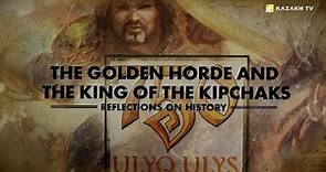 The Golden Horde and the King of the Kipchaks
