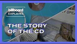 Billboard Explains: The Story of the CD