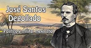 José Santos Degollado | Político y militar Mexicano