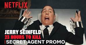 Jerry Seinfeld: 23 Hours to Kill | Secret Agent Promo | Netflix