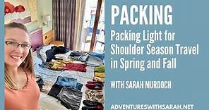 Packing Light for Shoulder Season Travel with Sarah Murdoch (Spring/Fall Travel)