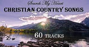 60 TRACKS Christian Country Songs - Search My Heart by Lifebreakthrough