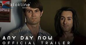 2012 Any Day Now Official Trailer 1 HD Peccadillo Pictures