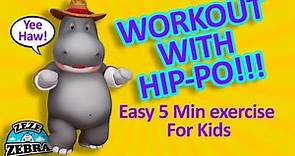 5 Min Easy Exercise For Kids - Home Workout with Hip-po | Zeze Zebra animation for kids