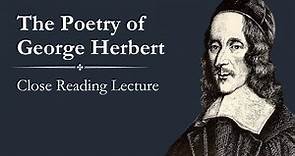 4 Things to Love about Herbert's Poetry | Close Reading George Herbert