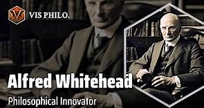 Alfred North Whitehead: Master of Process Philosophy｜Philosopher Biography