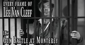 Every Frame of Lee Van Cleef in - Gun Battle at Monterey (1957)