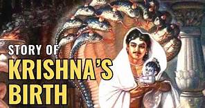 Story Of Krishna's Birth - Krishna Janmashtami