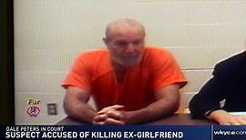 Dale Peters court hearing: Accused of killing ex-girlfriend