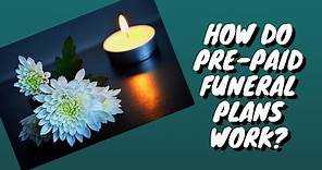 Pre-Paid Funeral Plan - How Does It Work?