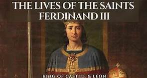 Saint Ferdinand III (King of Castile & Leon)