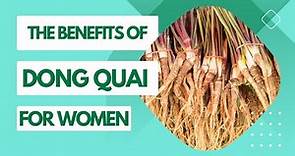 The Benefits of Dong Quai for Women's Health