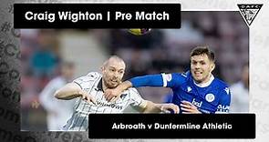 Craig Wighton | Match Preview | 08/12/2022