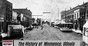 The History of Momence, ( Kankakee County ) Illinois !!! U.S. History and Unknowns