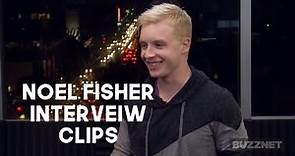 noel fisher interview clips