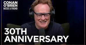 Conan Reflects On The 30th Anniversary Of “Late Night” | Conan O'Brien Needs A Friend