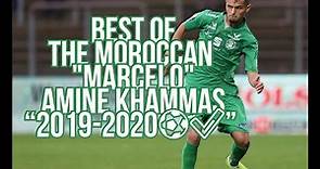 Best of the Moroccan "Marcelo" Amine khammas “2019-2020⚽️✅”