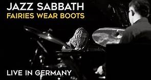 Jazz Sabbath - Fairies Wear Boots (Live in Germany)