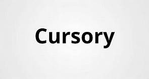 Cursory | Definition & Pronunciation | Learn English Vocabulary