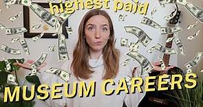 Highest Paid Museum Careers Part 1 | Museum Career Ideas | Discover If Museum Jobs Are For You