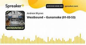 Westbound – Gunsmoke (01-03-53)