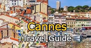 Cannes Travel Guide 2023 -The Best Attractions In Cannes