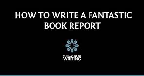 How To Write A Fantastic Book Report