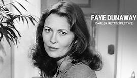Faye Dunaway | Career Retrospective