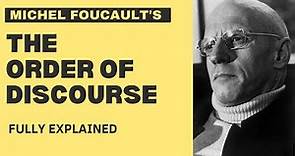 Michel Foucault: The Order of Discourse - Summary Explained