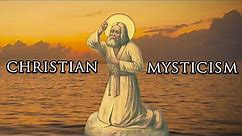 What is Christian Mysticism?