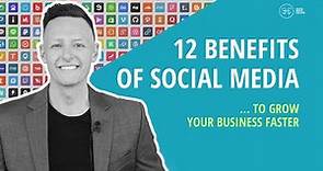 12 Benefits of Social Media To Grow Your Business Faster