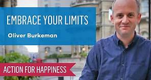 Embrace Your Limits with Oliver Burkeman